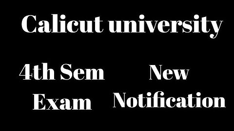 Calicut university, 4th Sem Exam, New Notification, Latest update, Important, Bcom, Bba, BA, Bsc
