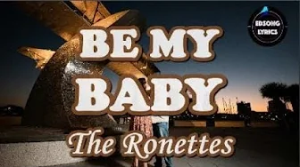 BE MY BABY by The Ronettes 1963 (LYRICS) BE MY BABY by The Ronettes 1963 (LYRICS)