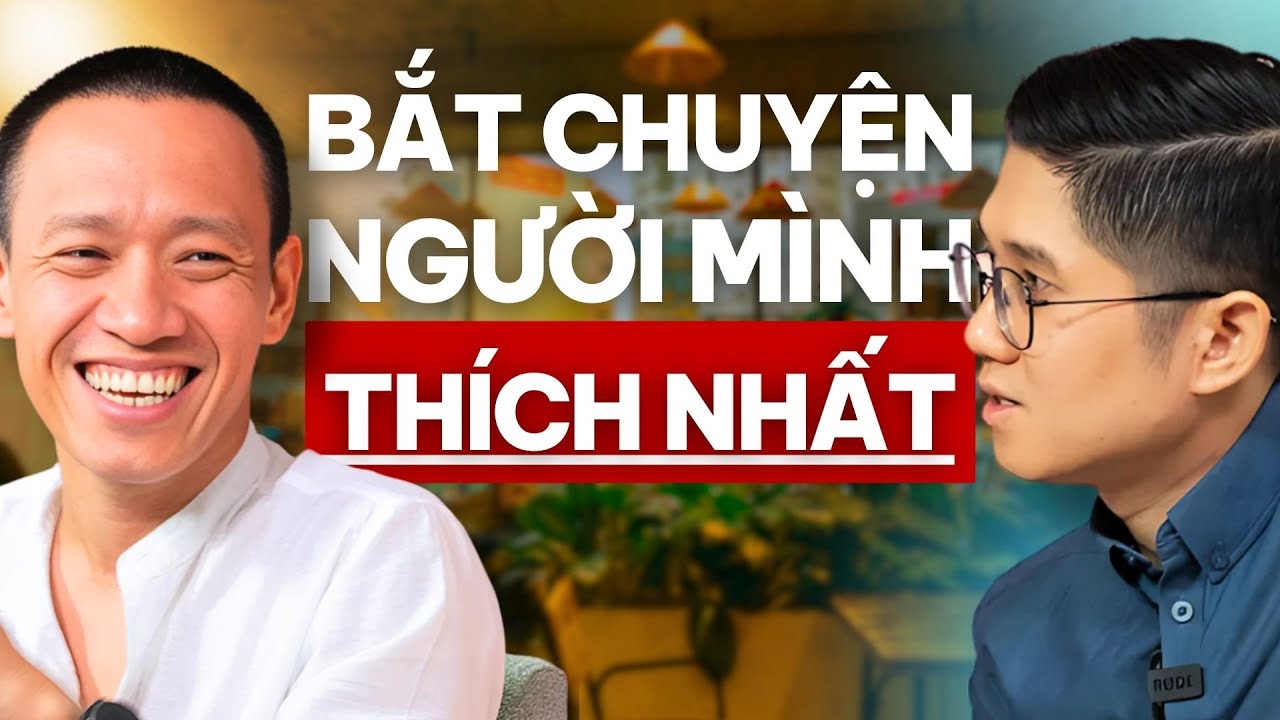 Outline Video Cách BẮT CHUYỆN Với Người Mình THÍCH NHẤT | Huỳnh Duy Khương x Nguyễn Hữu Trí
