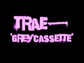 TRAE GREY CASSETE FEAT BUNB B LIL KEKE SCREWED mp3