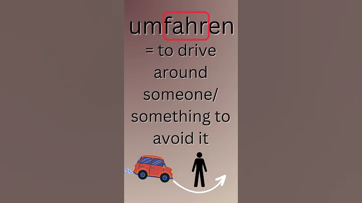 2 German verbs: UMFAHREN