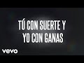 La Arrolladora Banda El Limón De René Camacho - Tú Con Suerte Y Yo Con Ganas (Karaoke)