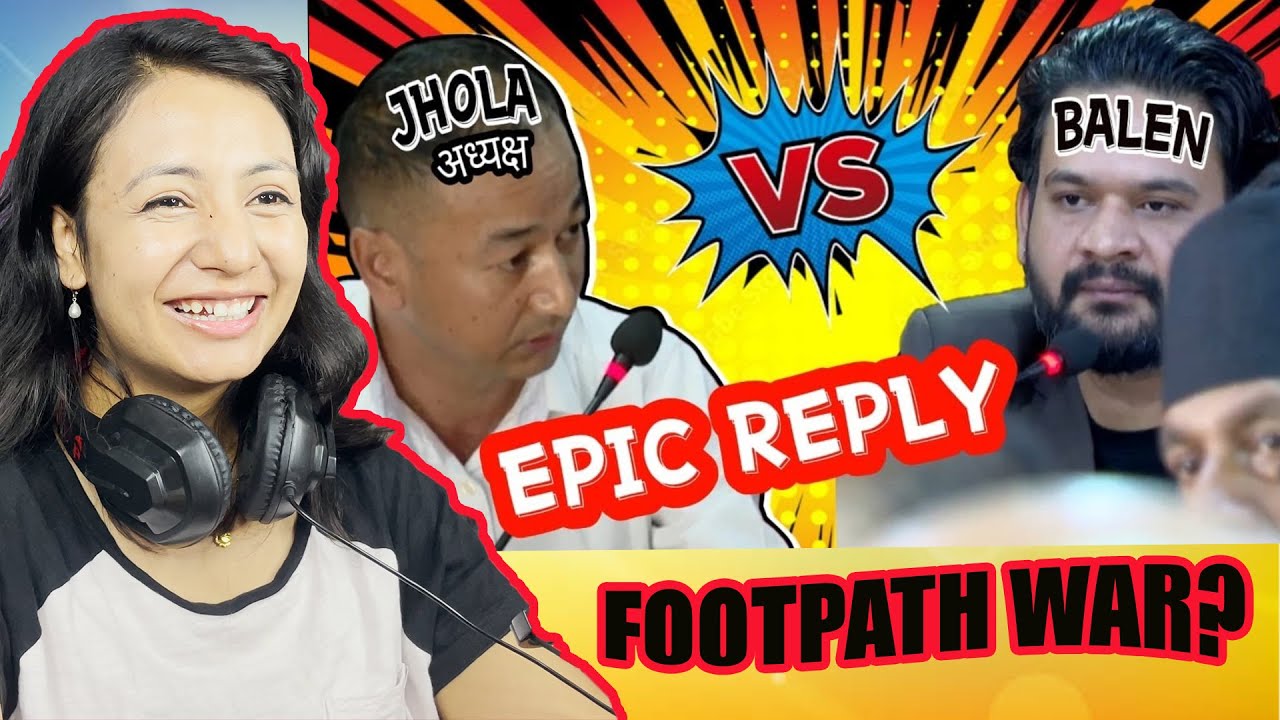 BALEN SHAH EPIC REPLY || NEWROAD FOOTPATH WAR