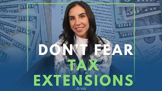 Don't Fear Tax Extensions!