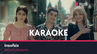 Bahrom Nazarov - Insofsiz (Karaoke)