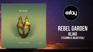 Rebel Garden - Klaki Techno Is Beautiful - Melodic Techno