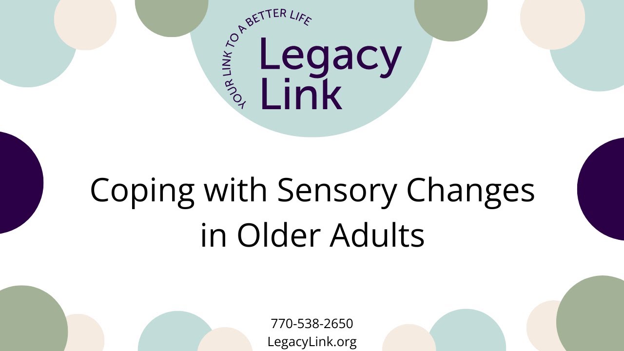 Legacy Link - Sensory Changes