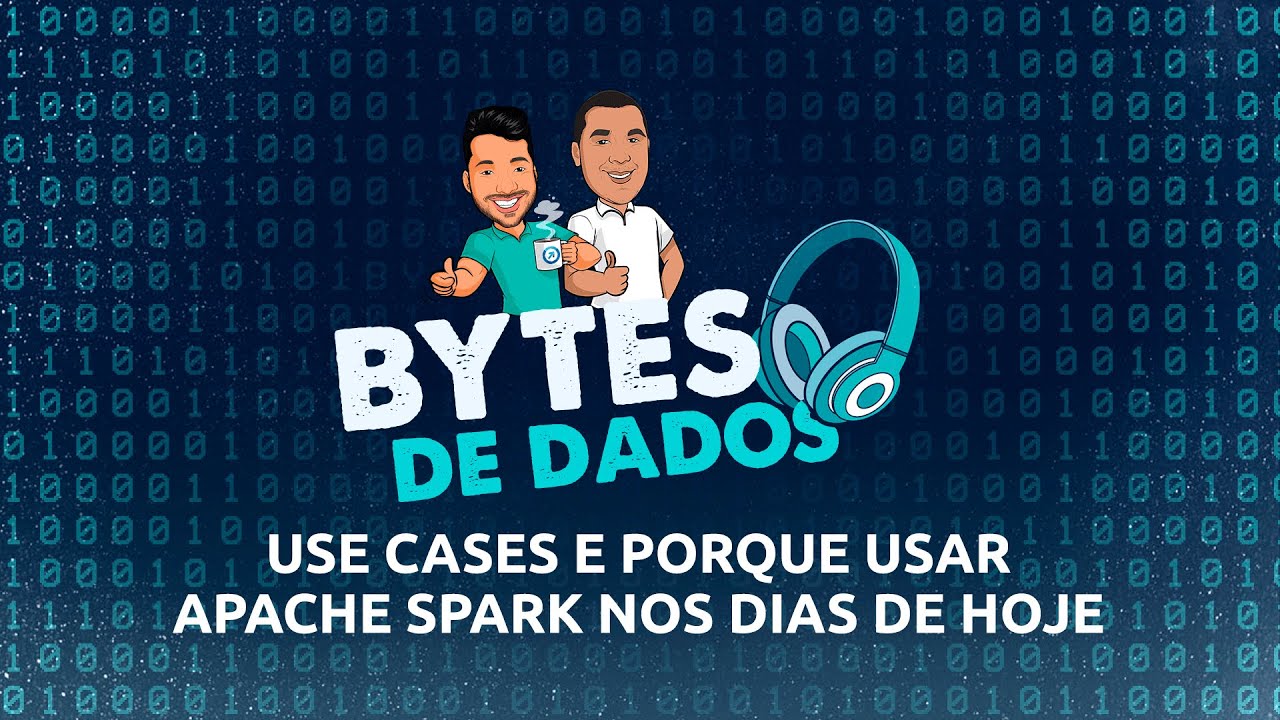 Bytes de Dados - Use-Cases para Utilização do Apache Spark - YouTube