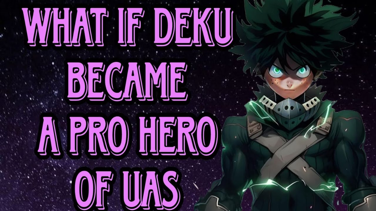 what if deku became a pro hero of uas || part 1||