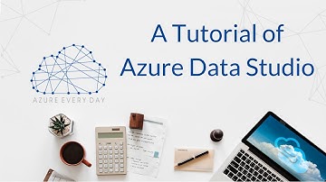 A Tutorial of Azure Data Studio