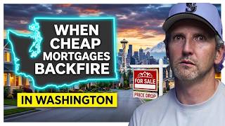 Cheap Mortgages Are Backfiring On Washington Homeowners
