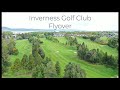 Inverness Golf Club as you have NEVER seen it Before!