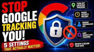 Stop Google Tracking You: 5 Settings That Actually Matter!