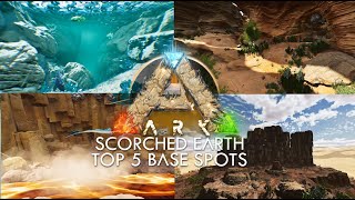 TOP 5 NEW BASE SPOTS FOR SCORCHED EARTH ARK SURVIVAL ASCENDED