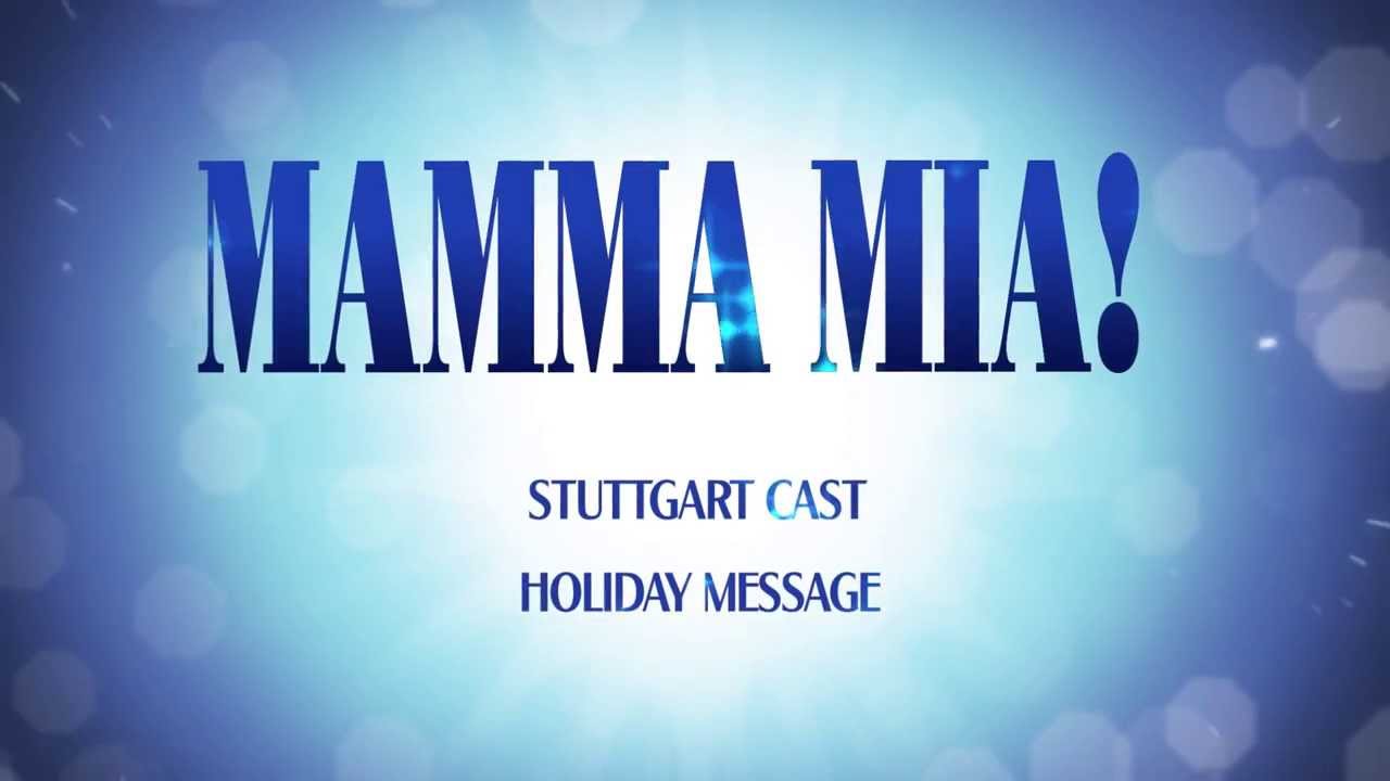 Holiday message. Mamma Mia ticket.