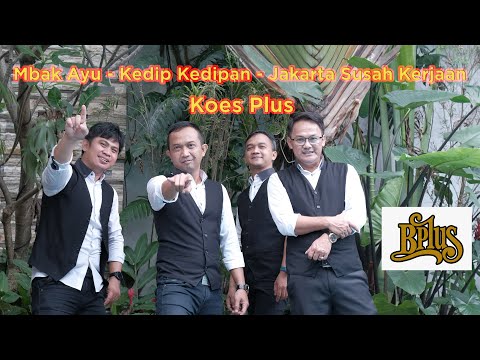 Mbak Ayu - Kedip Kedipan - Jakarta Susah Kerjaan (Koes Plus) Medley LIVE Cover By BPlus Band