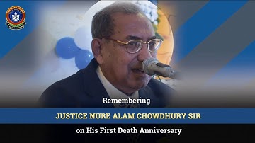 Tribute to our Founder Justice Nure Alam Chowdhury Sir on his First Death Anniversary