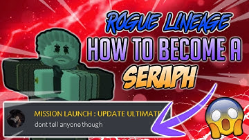 Rogue Lineage - How to become a Seraph