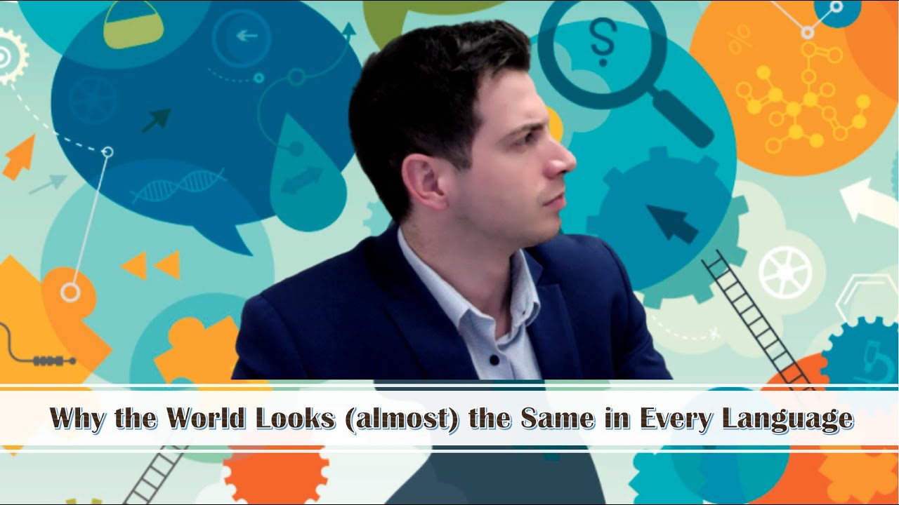 Why The World Looks (Almost) the Same in Every Language
