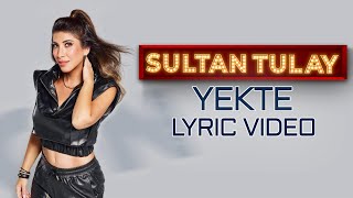 Sultan Tulay - Yekte (Lyric Video) Resimi