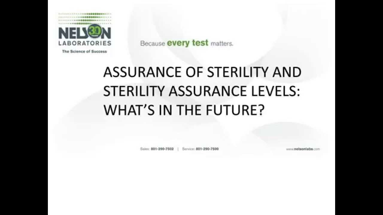 Assurance of Sterility and Sterility Assurance Levels What’s in the