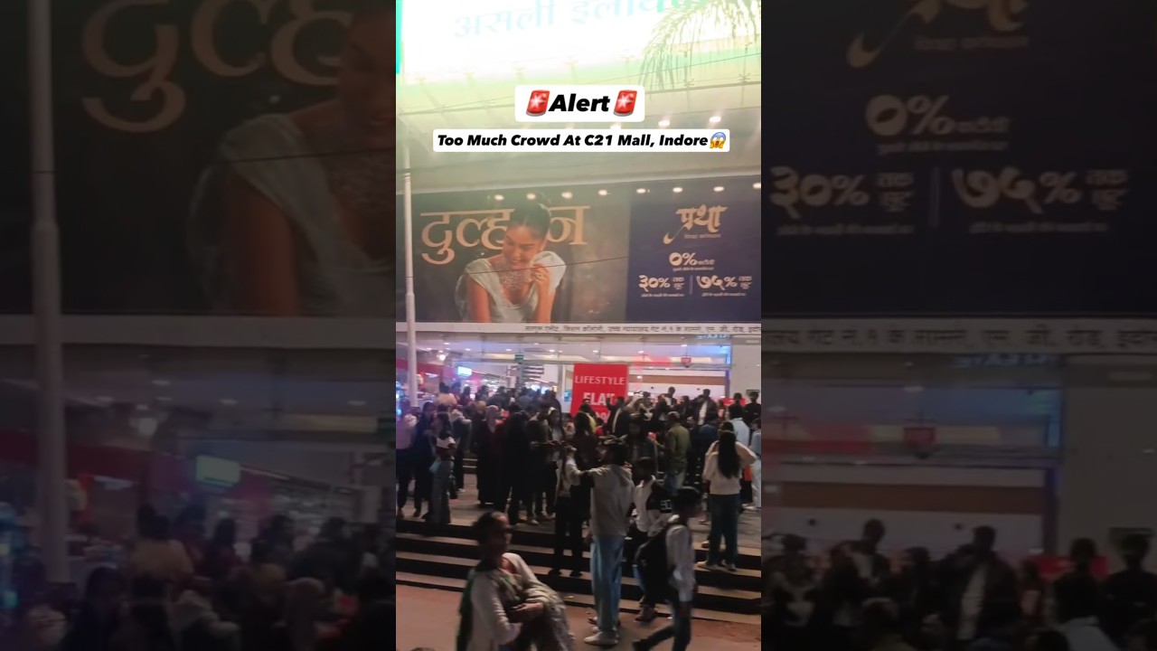 🚨Alert🚨 Too Much Crowd At C21 Mall, Indore