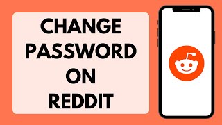 How To Change Password On Reddit (Full Tutorial)