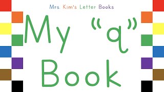 Mrs. Kim Reads My Lower Case "q" Book
