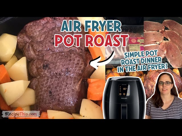 Air Fryer Pot Roast - Recipes From A Pantry