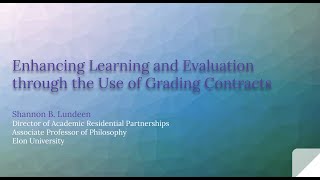 Enhancing Learning and Evaluation through the Use of Grading Contracts