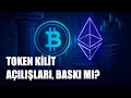 Token Kilit Açılışları: Fiyat Baskısı mı, Geçici Arz Etkisi mi?