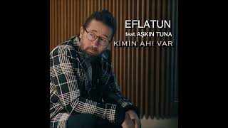 Eflatun - Kimin Ahı Var Resimi