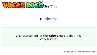 Rainforest – English Pronunciation, Definition, Synonyms, Antonyms, Example Sentence