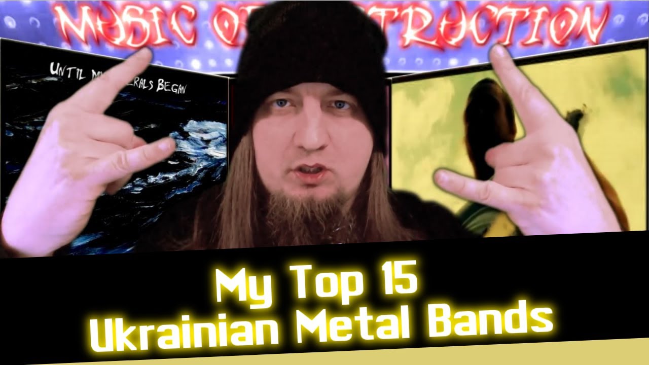 My Top 15 Ukrainian Metal Bands YouTube my-top-15-ukrainian-metal-bands-youtube