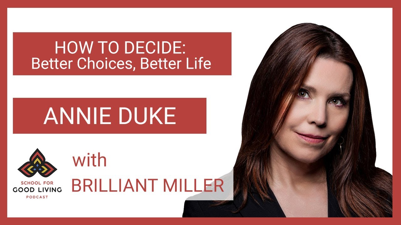 How to Decide: Better Choices, Better Life with Annie Duke - YouTube
