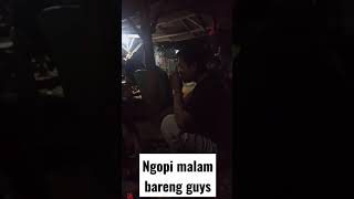 #Shorts ngopi malam bareng crew