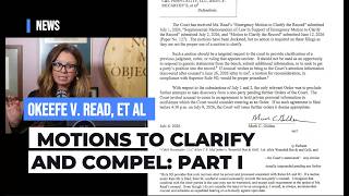 OKEEFE v. READ: MOTIONS TO CLARIFY & COMPEL, PART I