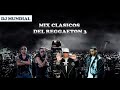 Mix clasicos del reggaeton vol 03  dj mundial ft varios artistas el dj del momento 2021