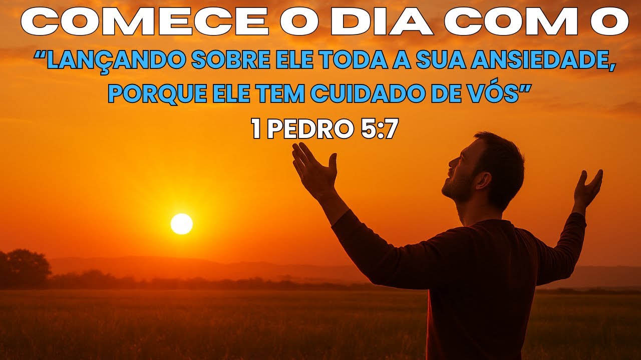 Oração da manhã Poderosa 🙏 | Comece o dia com 1 Pedro 5:7
