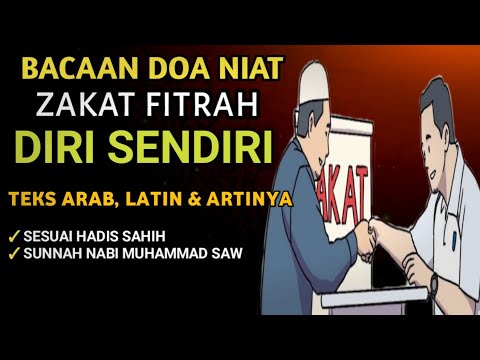 NIAT ZAKAT FITRAH UNTUK DIRI SENDIRI TEKS ARAB, LATIN &amp; ARTINYA