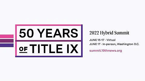 The 19th Represents 2022 Hybrid Summit: The Foundation of Title IX