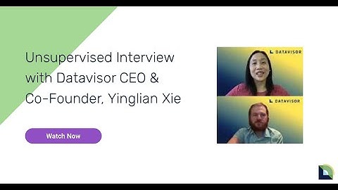 Unsupervised Interview with Datavisor CEO & Co-Founder, Yinglian Xie
