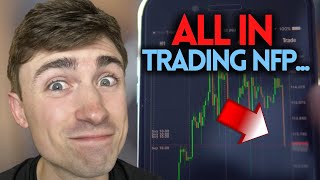 TRADER REACTS: Forex Trader Goes ALLIN on NFP News Release...