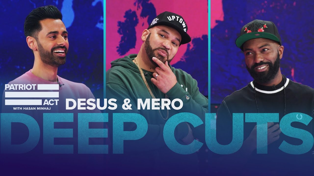 Deep Cuts: Hasan Chops It Up With Desus & Mero | Patriot Act with Hasan Minhaj | Netflix