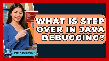 What Is Step Over In Java Debugging? - Learn To Troubleshoot