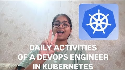 Daily Activities of a DevOps Engineer in Kubernetes