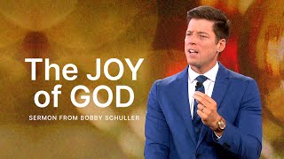 The Joy of God - Bobby Schuller