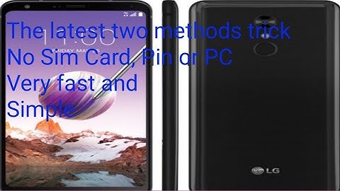 How to bypass LG Stylus 4 Google Account without Sim Card, Pin or PC 100 % work. Two Methods Trick.