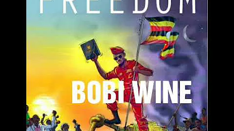 Bobi wine - Freedom (new song) dedication to government