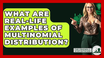What Are Real-Life Examples Of Multinomial Distribution? - The Friendly Statistician
